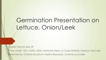 Lettuce, Onion/Leek  CSAAC Toronto May 29  Photo credit: ISTA, AOSA, USDA, McKenzie Seed, La Coop