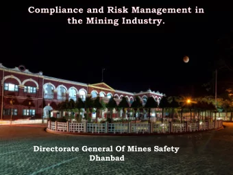 Directorate General Of Mines Safety  Dhanbad  Compliance and Risk Management in the  Indian Mining