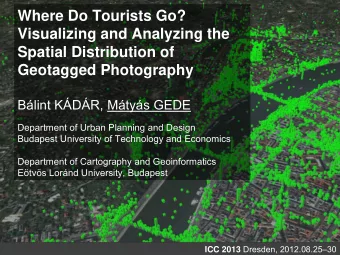 Where Do Tourists Go?  Visualizing and Analyzing the  Spatial Distribution of  Geotagged