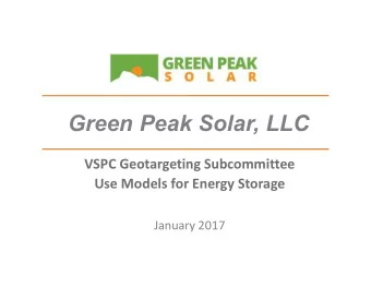 Green Peak Solar, LLC  VSPC Geotargeting Subcommittee  Use Models for Energy Storage  January 2017