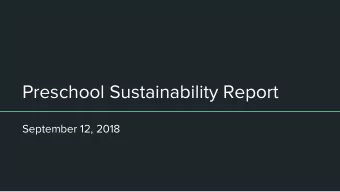 Preschool Sustainability Report  September 12, 2018  Purpose of Preschool Sustainability Committee