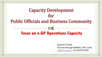 Focus on e-GP Operations Capacity  Rajaram Prasad,  General Manager(MMIS), CRIS, India