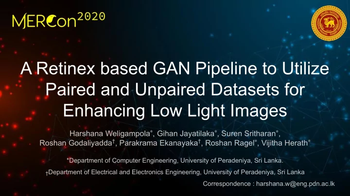 a retinex based gan pipeline to utilize paired and