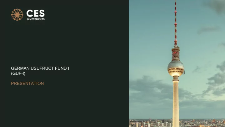 german usufruct fund i guf i presentation