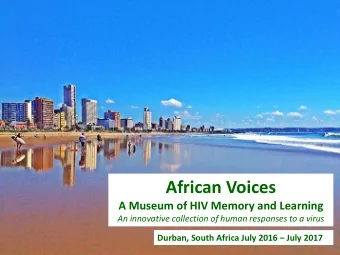African Voices  A Museum of HIV Memory and Learning  An innovative collection of human responses to