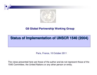 Status of Implementation of UNSCR 1540 (2004)  Status of Implementation of UNSCR 1540 (2004)