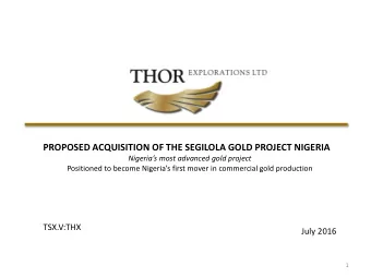 PROPOSED ACQUISITION OF THE SEGILOLA GOLD PROJECT NIGERIA  Nigerias most advanced gold project