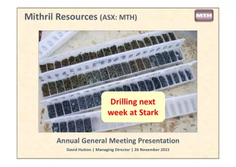 Company Snapshot  Actively exploring  4 work programs underway / about to commence  3 are