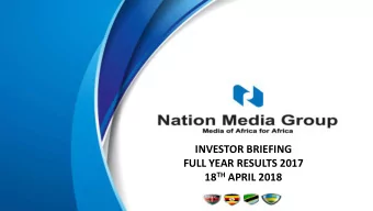 INVESTOR BRIEFING  FULL YEAR RESULTS 2017 18 TH APRIL 2018  F17 Highlights  2016  FULL YEAR