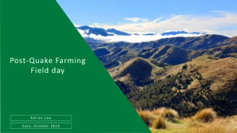 Post-Quake Farming  Field day  Adrian Loo  Date: October 2019  Introduction