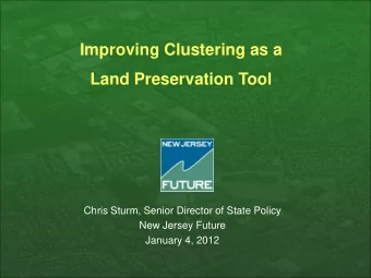 Land Preservation Tool  Chris Sturm, Senior Director of State Policy  New Jersey Future  January 4,