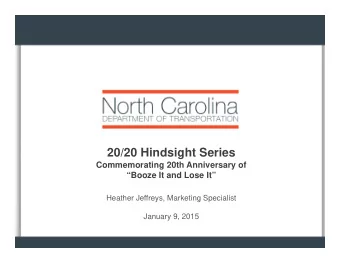 20/20 Hindsight Series  Commemorating 20th Anniversary of  Booze It and Lose It  Heather