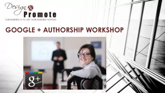 GOOGLE + AUTHORSHIP WORKSHOP  Who Is Design &amp; Promote  A Naperville Based Inbound Marketing