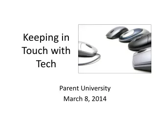 Keeping in  Touch with  Tech  Parent University  March 8, 2014 Todays Topics  Red Hook