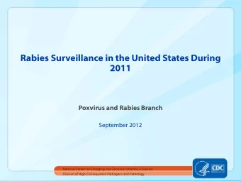 Rabies Surveillance in the United States During 2011  Poxvirus and Rabies Branch  September 2012