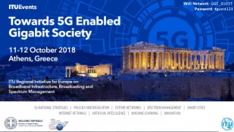 WiFi Network : GGE_GUEST Password : #guest123  10/13/2018  Towards 5G Enabled Gigabit Society |