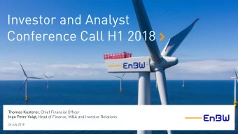 Investor and Analyst  Conference Call H1 2018  Thomas Kusterer, Chief Financial Officer Ingo