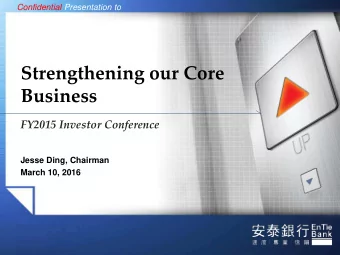 Strengthening our Core  Business  FY2015 Investor Conference  Jesse Ding, Chairman  March 10, 2016
