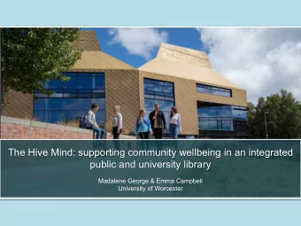The Hive Mind: supporting community wellbeing in an integrated  public and university library