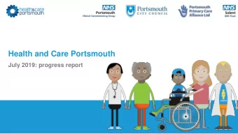 Health and Care Portsmouth  July 2019: progress report T hat meant new ways of working