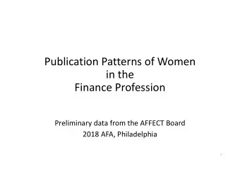 Publication Patterns of Women  in the  Finance Profession  Preliminary data from the AFFECT Board