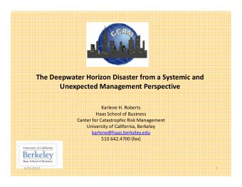 The Deepwater Horizon Disaster from a Systemic and  Unexpected Management Perspective  Karlene H.