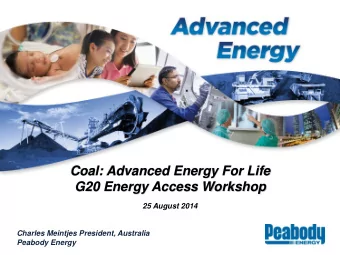 Coal: Advanced Energy For Life  G20 Energy Access Workshop  25 August 2014  Charles Meintjes