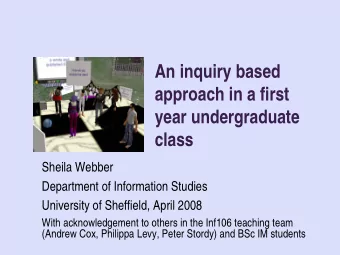 An inquiry based  approach in a first  year undergraduate  class  Sheila Webber  Department of