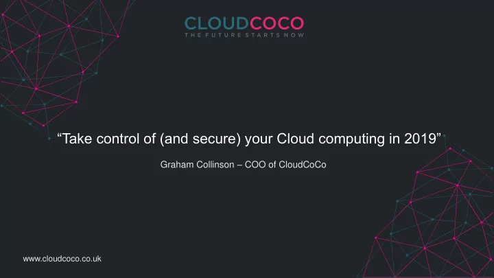 take control of and secure your cloud computing in 2019