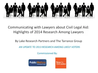 Communicating with Lawyers about Civil Legal Aid:  Highlights of 2014 Research Among Lawyers  By