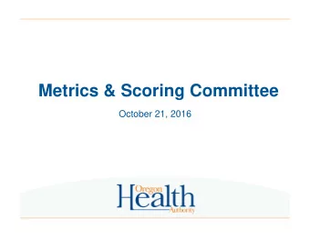 Metrics &amp; Scoring Committee  October 21, 2016  Waiver Renewal Updates Waiver renewal