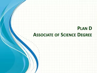 P LAN D A SSOCIATE OF S CIENCE D EGREE O RIGINS OF THE AS D EGREE OPTION FOR SCC STEM S TUDENTS