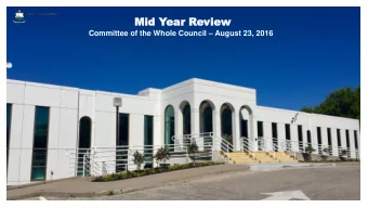 Mid Y  Mid Yea  ear  r Review  view  Mid Year Review  Committee of the Whole - August 23, 2016