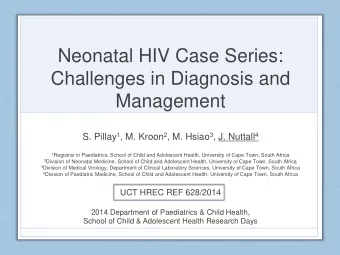 Challenges in Diagnosis and  Management S. Pillay 1 , M. Kroon 2 , M. Hsiao 3 , J. Nuttall 4 1