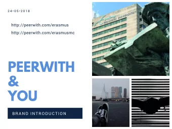 PEERWITH  &amp;  YOU  BRA N D IN TRODUC TION  More about Peerwith  Peerwith is a community for