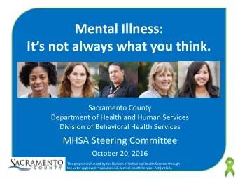 Mental Illness: Its not always what you think.  Sacramento County  Department of Health and