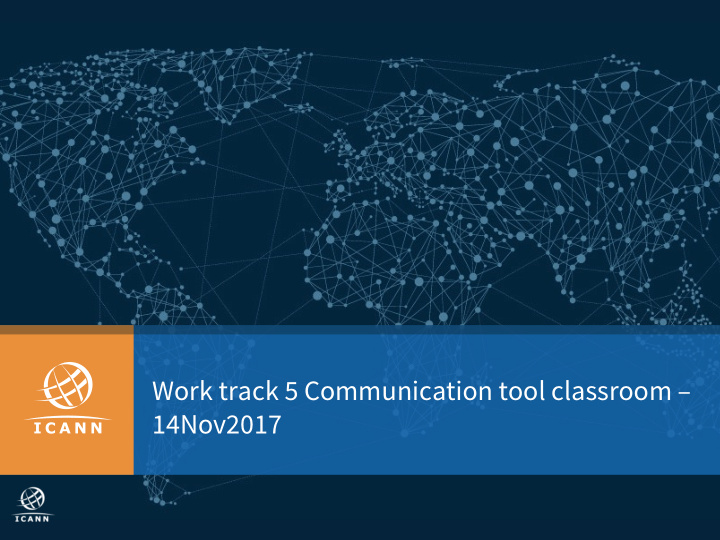work track 5 communication tool classroom 14nov2017 your