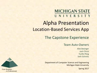 Alpha Presentation  Location-Based Services App  The Capstone Experience  Team Auto-Owners  Alex