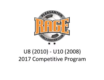 U8 (2010) - U10 (2008)  2017 Competitive Program  Agenda  Mission Statement &amp; Core Values