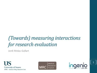 for research evaluation  Jordi Molas-Gallart  1  Starting point: a challenge  Many promising