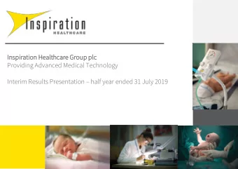 Providing Advanced Medical Technology Interim Results Presentation  half year ended 31 July 2019