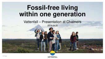 within one generation Vattenfall  Presentation at Chalmers  2019.09.25  Who am I?  About me