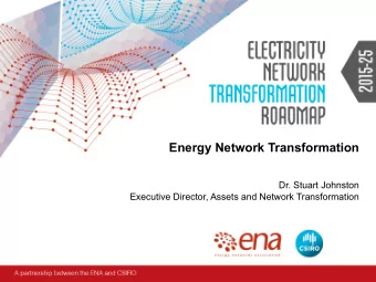 Energy Network Transformation  Dr. Stuart Johnston  Executive Director, Assets and Network