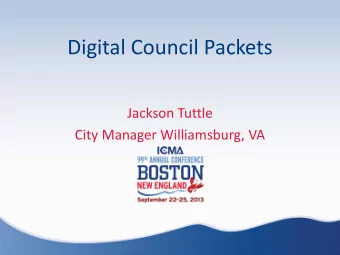 Digital Council Packets  Jackson Tuttle  City Manager Williamsburg, VA Project Purpose