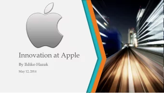Innovation at Apple  By Ildiko Hazak  May 12, 2014  Agenda  Company Background and History