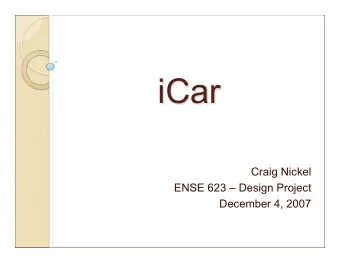 iCar  iCar  Craig Nickel  ENSE 623  Design Project  December 4, 2007  Outline  Outline
