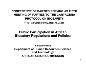 PROTOCOL ON BIOSAFETY 11th-15th October 2010, Nagoya, Japan  Public Participation in African