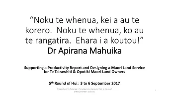 Noku te whenua, kei a au te  korero.  Noku te whenua, ko au  te rangatira.  Ehara i a koutou!