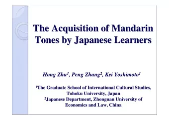The Acquisition of Mandarin  The Acquisition of Mandarin  Tones by Japanese Learners  Tones by