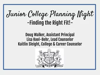 Junior College Planning Night  -Finding the Right Fit!-  Doug Walker, Assistant Principal  Lisa
